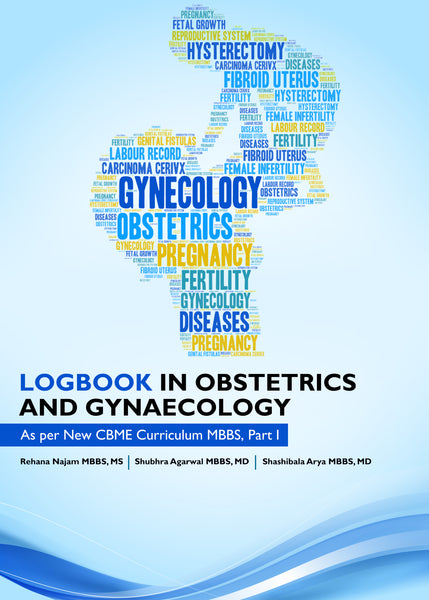 Logbook in Obstetrics and Gynaecology - As per New CBME Curriculum MBB ...