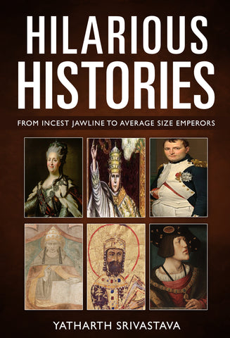 Hilarious Histories - From Incest Jawline to Average Size Emperors
