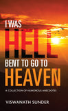 I was Hell Bent to Go to Heaven