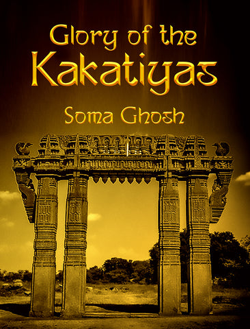 Glory of The Kakatiyas