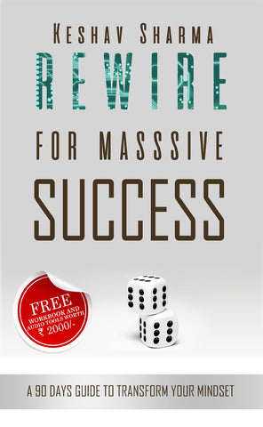 Rewire for Massive Success: A 90 Days Guide to Transform Your Mindset