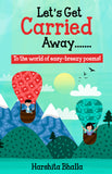 Let’s Get Carried Away……. - To the world of easy-breezy poems!