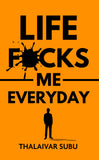 Life F*cks Me Every Day