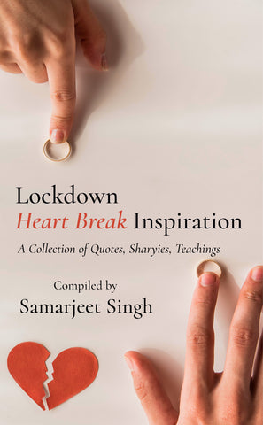 Lockdown Heart Break Inspiration: A collection of Quotes, Sharyies, Teachings