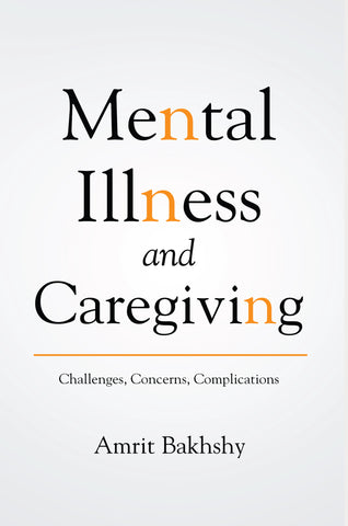 Mental Illness and Care Giving – Challenges, Concerns, and Complications