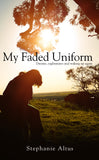 My Faded Uniform : Dreams, nightmares and waking up again