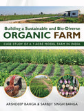 Building a Sustainable and Bio-Diverse Organic Farm - Case Study of a 1 Acre Model Farm in India