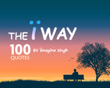 The Ï Way: 100 Quotes by Ïmagine Singh