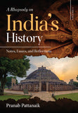 A Rhapsody on India’s History - Notes, Essays, and Reflections - Volume I