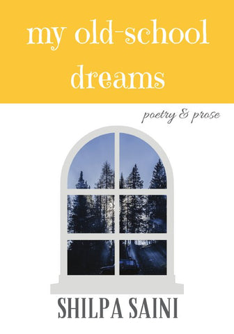 my old-school dreams: poetry & prose