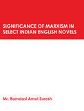 Significance of Marxism in select Indian English Novels