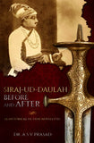 Siraj-ud-Daulah Before and After - A Historical Fiction Novelette