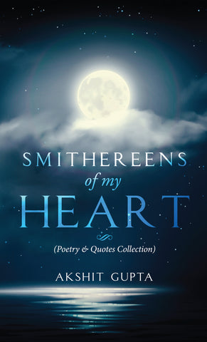 Smithereens of my Heart - Poetry & Quotes Collection