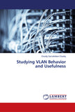 Studying VLAN Behavior and Usefulness