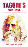 Tagore’s Paintings - A Discussion about Rabindranath Tagore’s Paintings