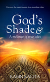 God’s Shade & A mélange of true tales