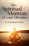 The Spiritual Mantras of your Dreams
