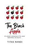 The Black Apple - An outsider’s perspective on life, career, relationships, and beyond....