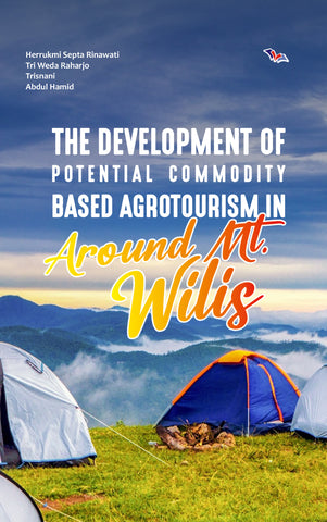 The Development of Potential Commodity Based Agrotourism in Around Mt. Wilis