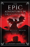 The Epic Adventures in Dragonsvale - The Blood Moon