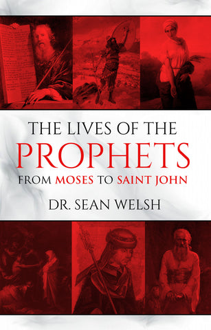 The Lives of the Prophets from Moses to Saint John