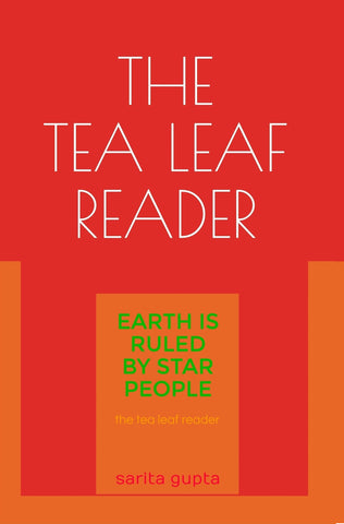 The Tea Leaf Reader: Earth is Ruled by Star People