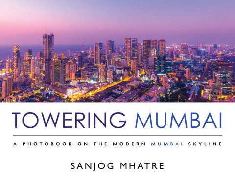 Towering Mumbai - A Photobook on the Modern Mumbai Skyline