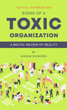 Signs of a Toxic Organization - A Brutal Review of Reality