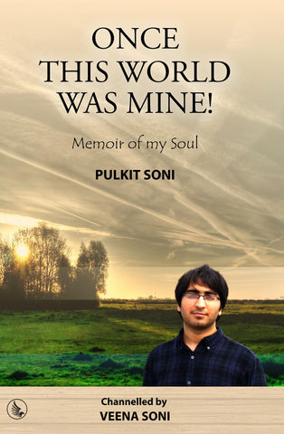 Once This World Was Mine ! Pulkit Soni