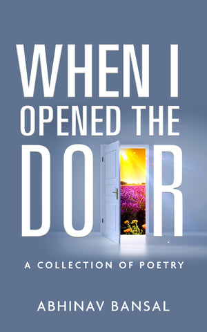 When I Opened The Door - A Collection of Poetry