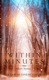 Within Minutes: Micro Stories