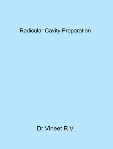 Radicular Cavity Preparation