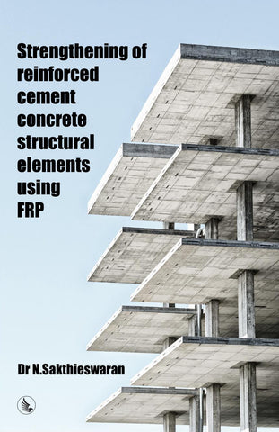 Strengthening Of Reinforced Cement Concrete Structural Elements Using FRP