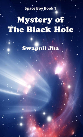 Mystery of The Black Hole - Space Boy Book 1