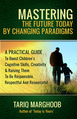 Mastering The Future Today By Changing Paradigms