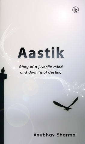 Aastik - Story of a juvenile mind and divinity of destiny