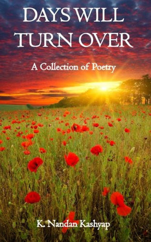 Days Will Turn Over: A Collection of Poetry