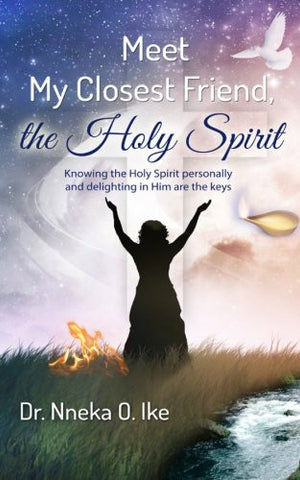 Meet My Closest Friend, the Holy Spirit